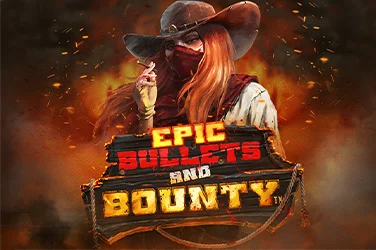 Epic Bullets & Bounty